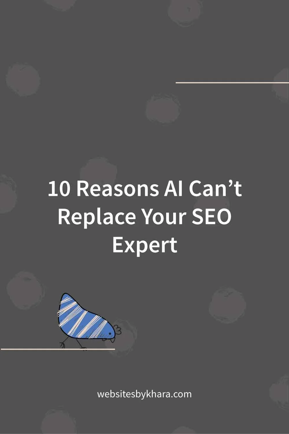 10 Reasons AI Can’t Replace Your SEO Expert