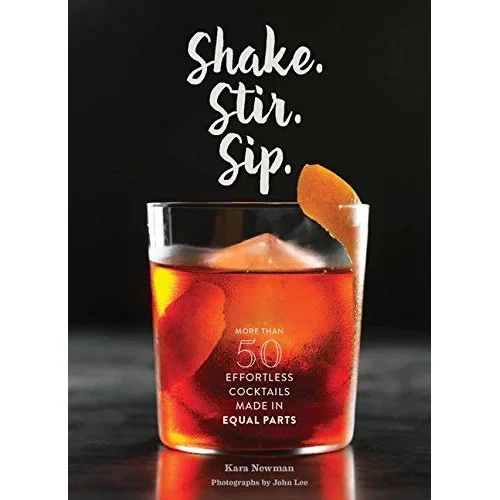 Shake. Stir. Sip. by Kara Newman