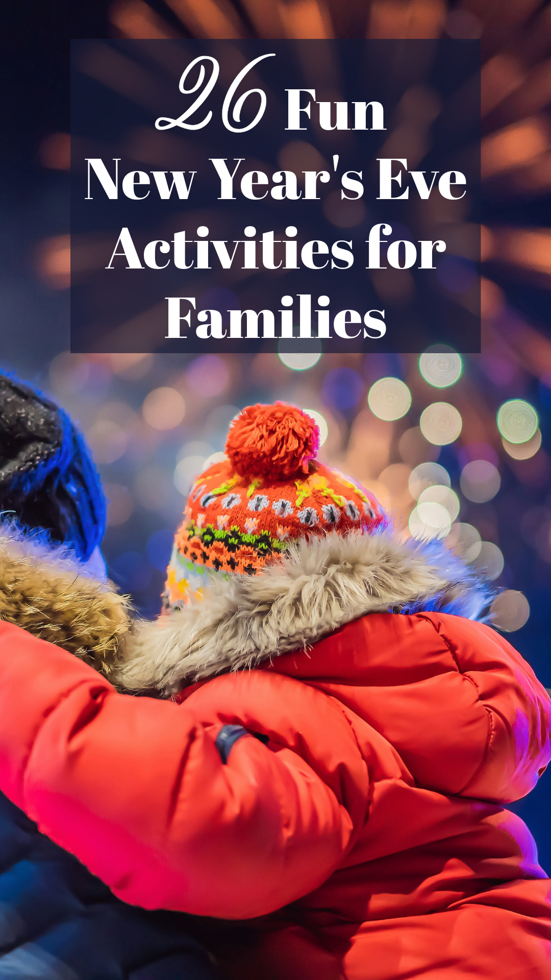 26 Fun New Year's Eve Activities for Families