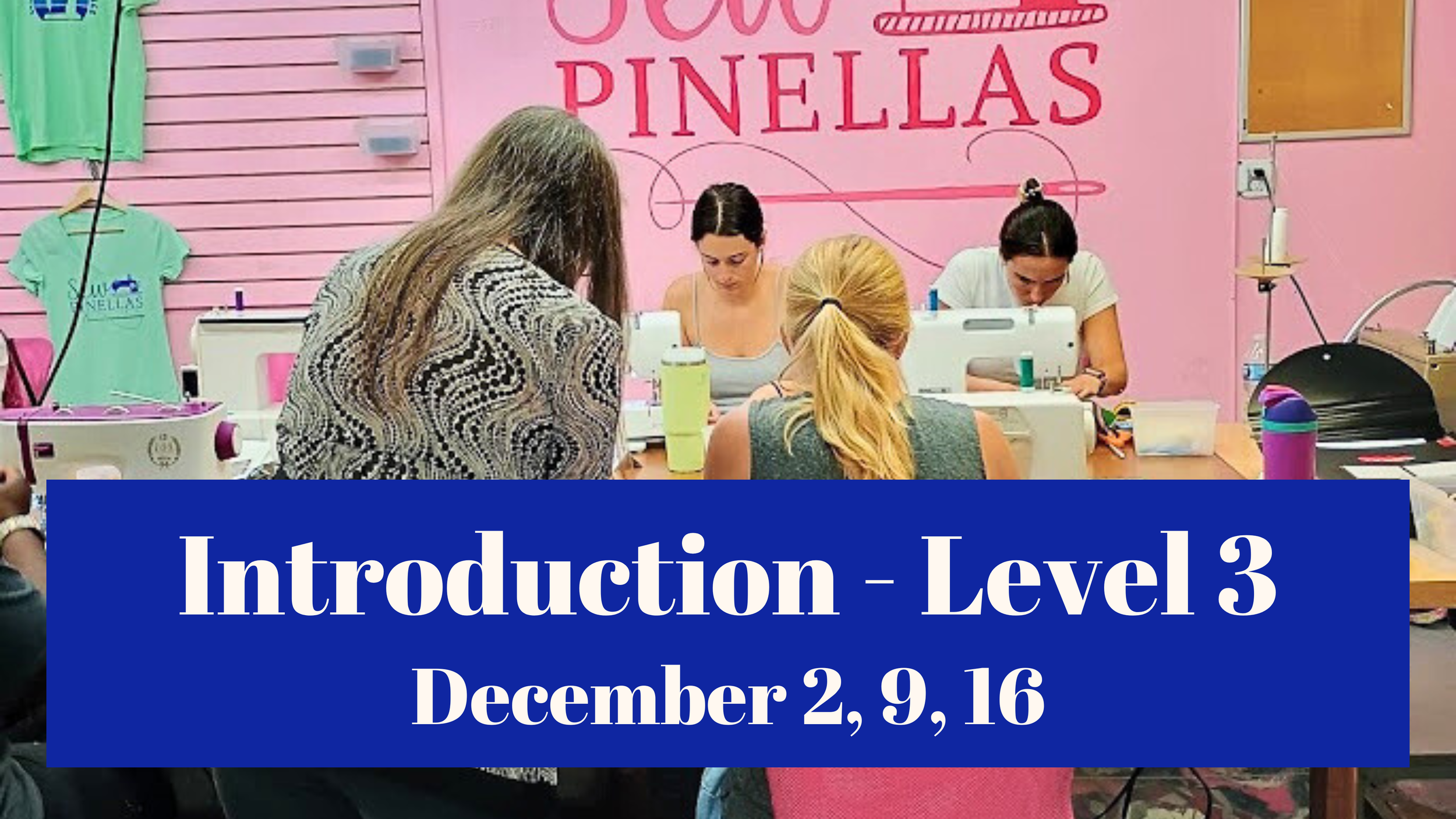 Introduction to Sewing - Level 3