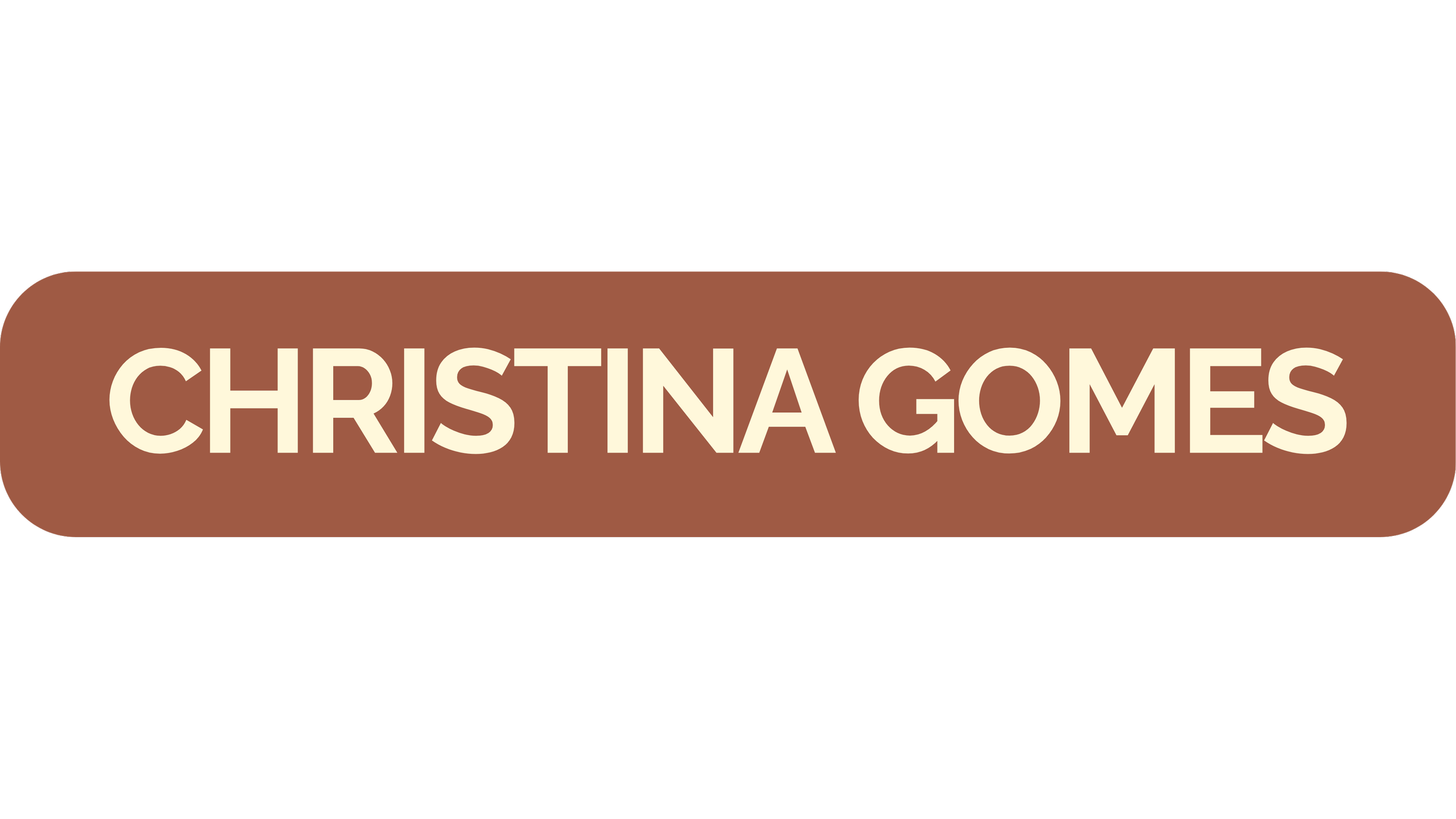 Button with rounded edges and brown background displaying the text 'Christina Gomes' in cream-colored capital letters.