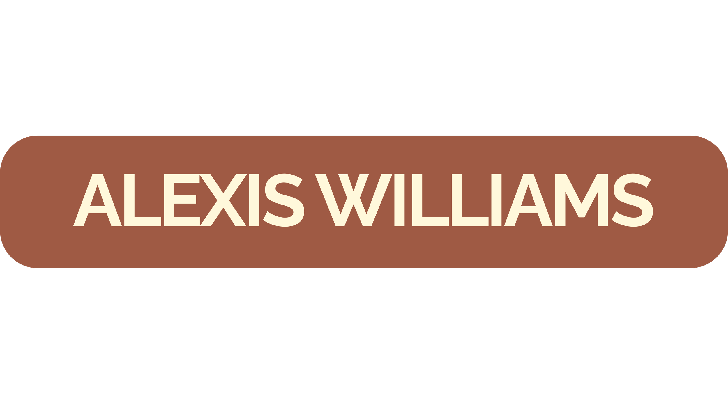 Name badge with the text 'Alexis Williams' on a brown background