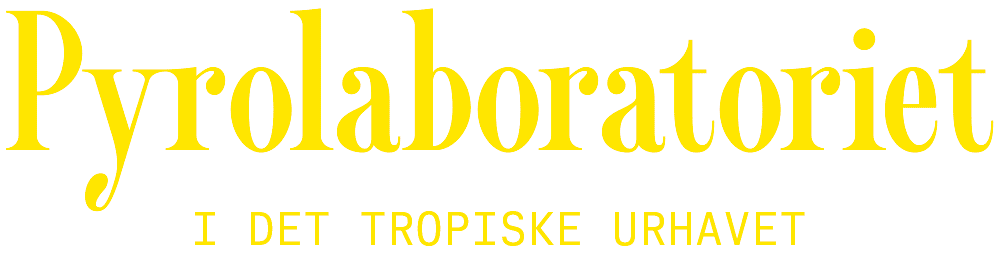 The Pyro Laboratory in the Tropical Primeval Sea 