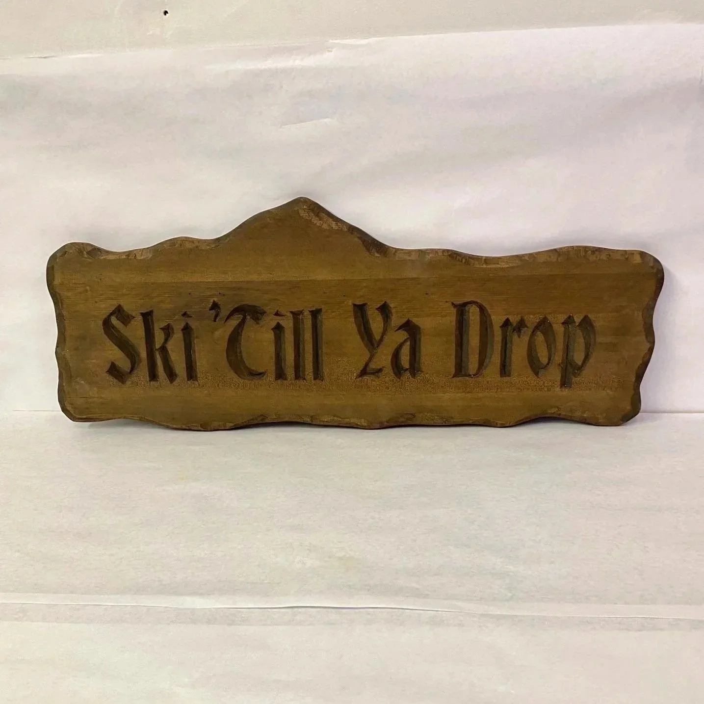 "Ski 'Till Ya Drop" Sign