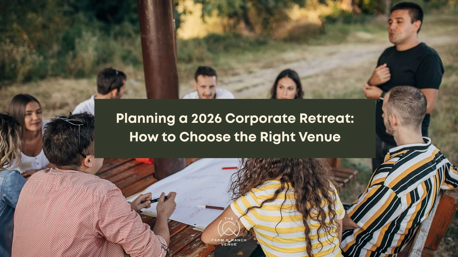Planning a 2026 Corporate Retreat: How to Choose the Right Venue
