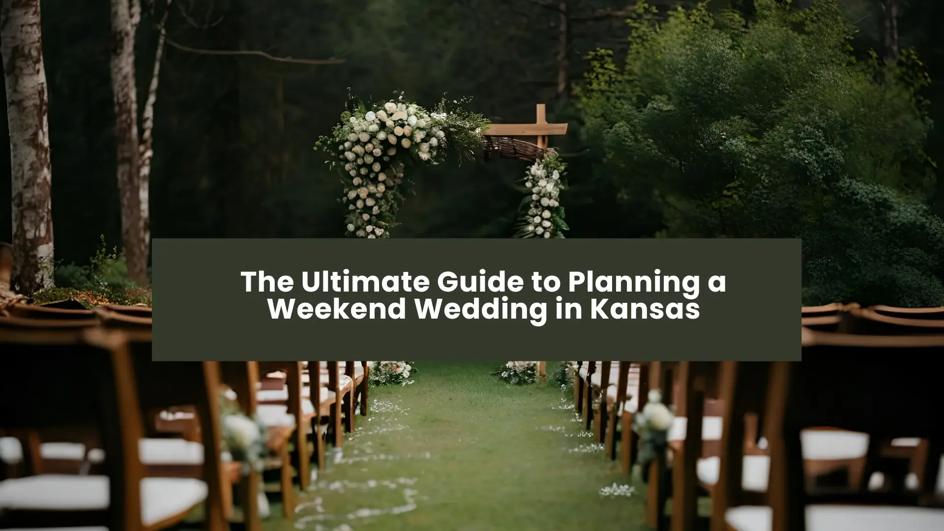 The Ultimate Guide to Planning a Weekend Wedding in Kansas