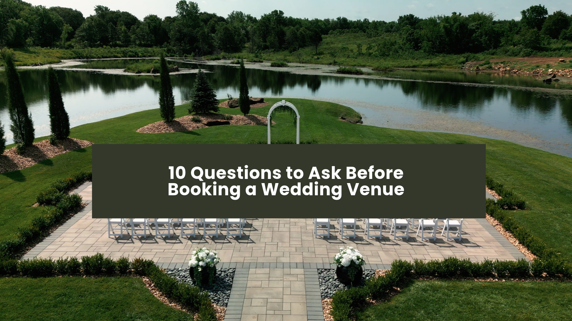 10 Questions to Ask Before Booking a Wedding Venue