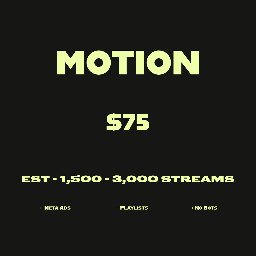 Motion - (est 2,000 - 3,000 streams)