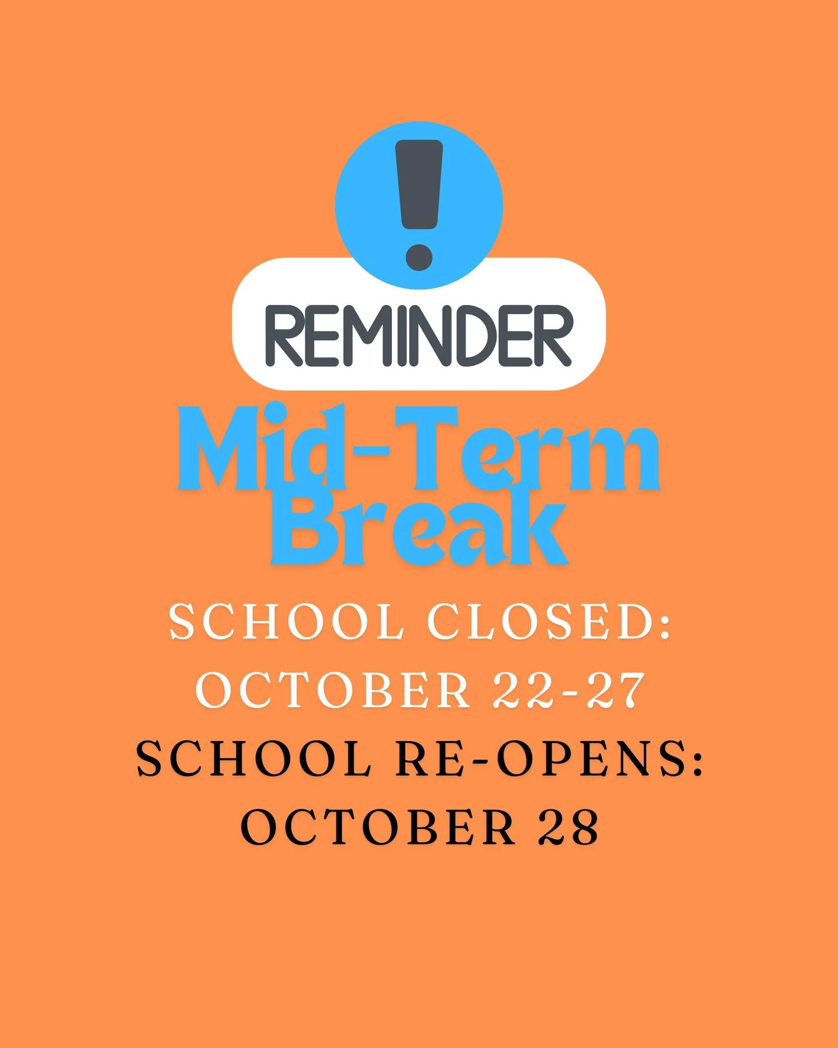 School's out for mid-term break! Enjoy your time with your family and we will see you back in class on Tuesday, October 28th!