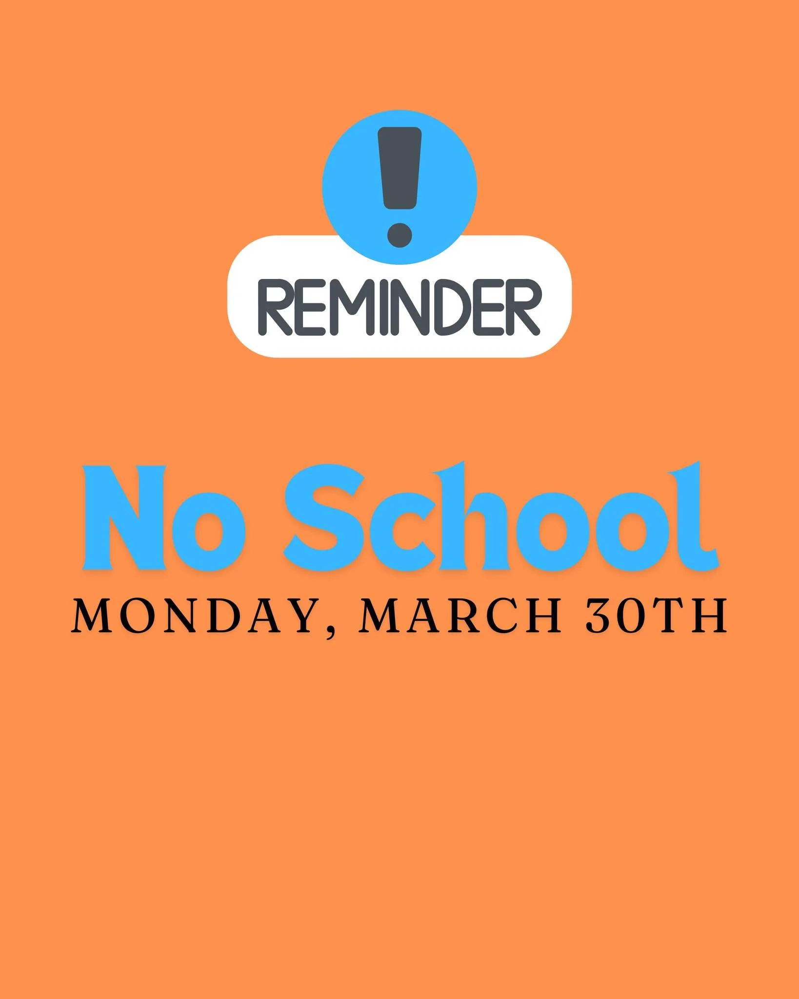 Reminder: Staff Development Day. No school on Monday, March 30th