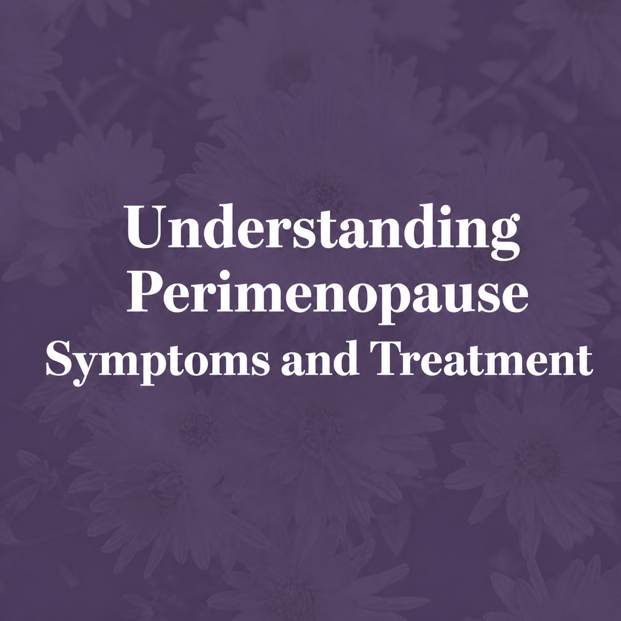 How to Understand Perimenopause—and What Your Options Are