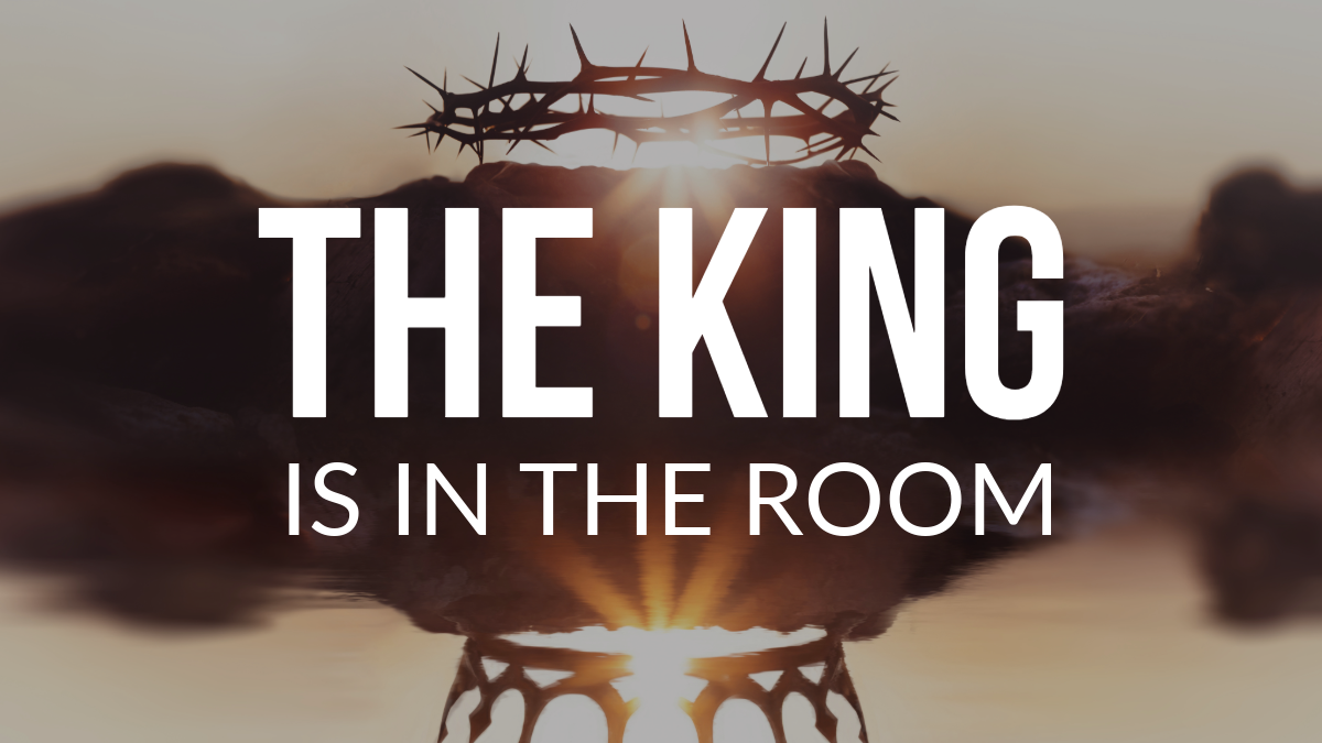 The King Is in the Room: Finding Peace in King Jesus | Yountville Community Church