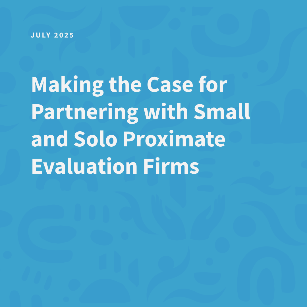 Making the Case for Partnering with Small and Solo Proximate Evaluation Firms