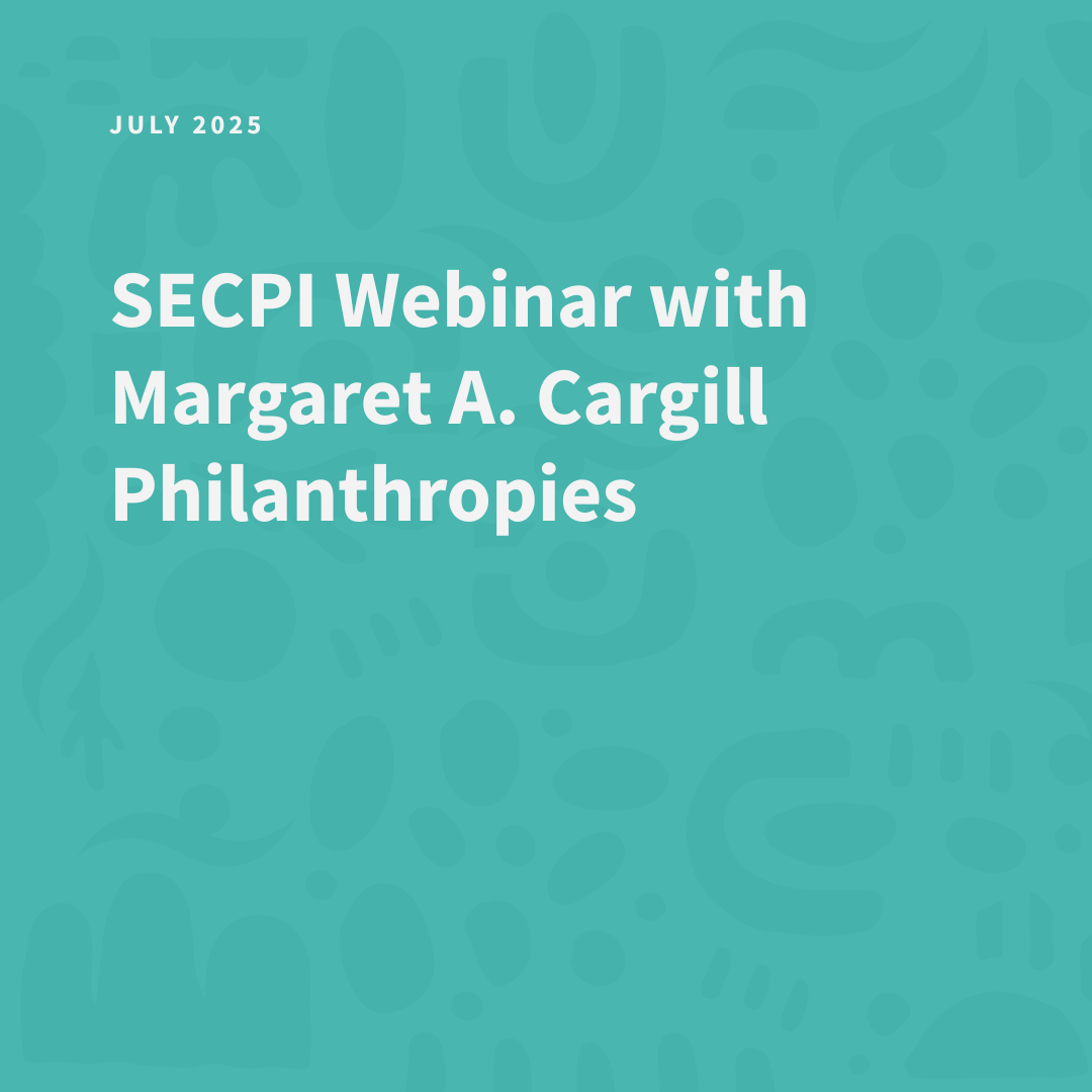 SECPI Webinar with Margaret A. Cargill Philanthropies