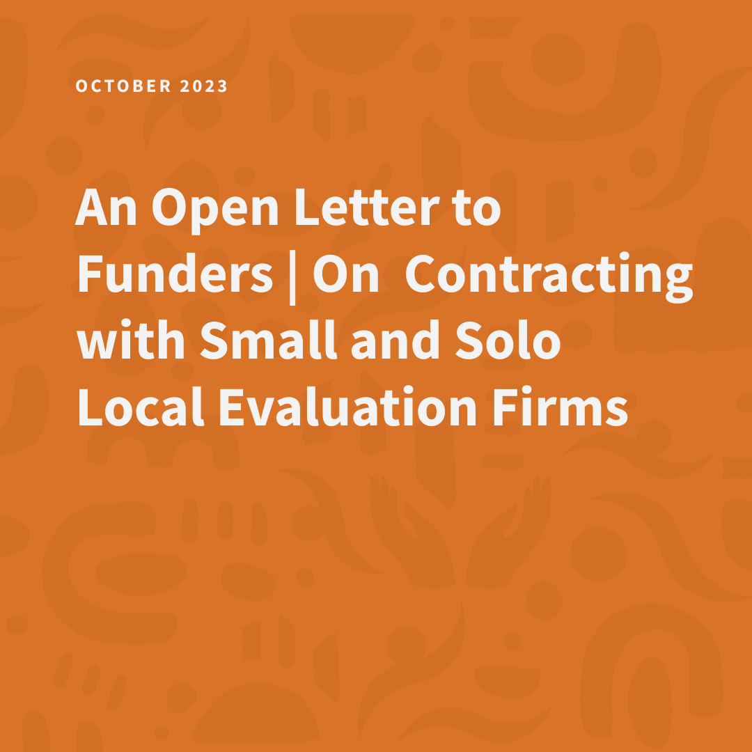 An Open Letter to Funders | On Equity in Contracting with Small and Solo Local Evaluation Firms