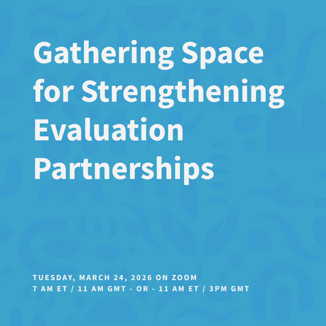 Gathering Space for Strengthening Evaluation Partnerships 