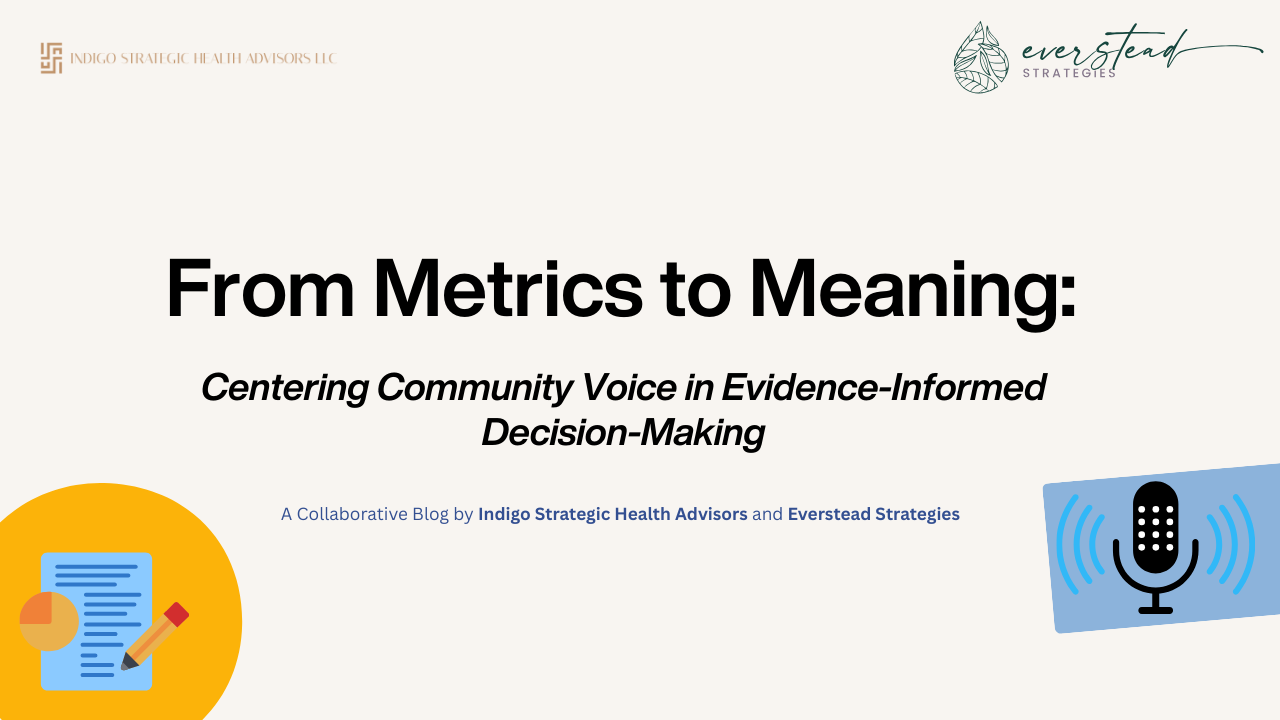 From Metrics to Meaning: Centering Community Voice in Evidence-Informed Decision-Making