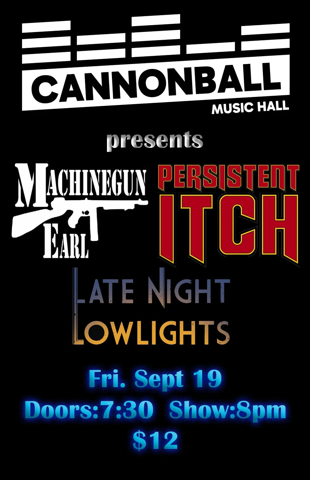Persistent Itch, Machinegun Earl, Late Night Lowlights