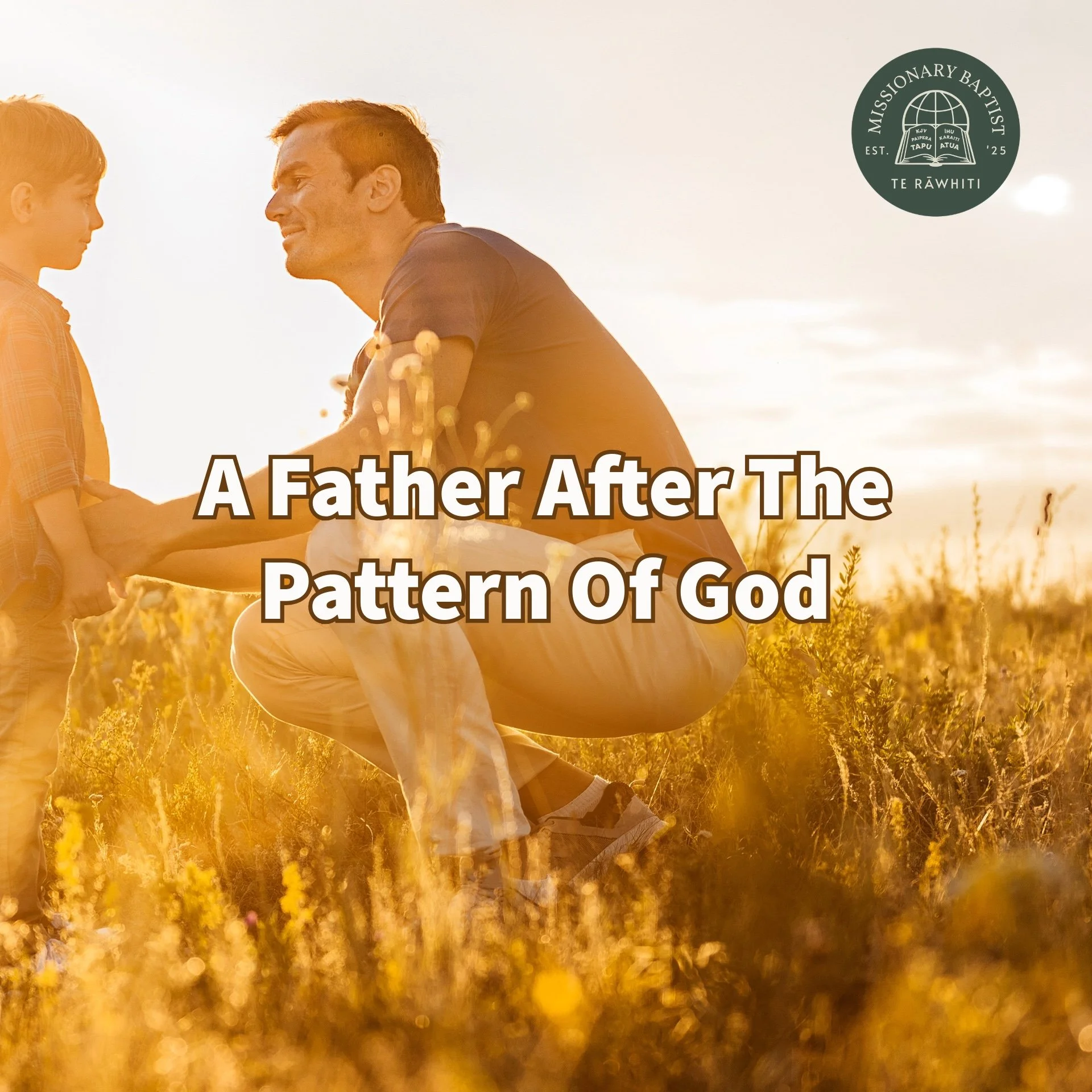 A Father After The Pattern Of God