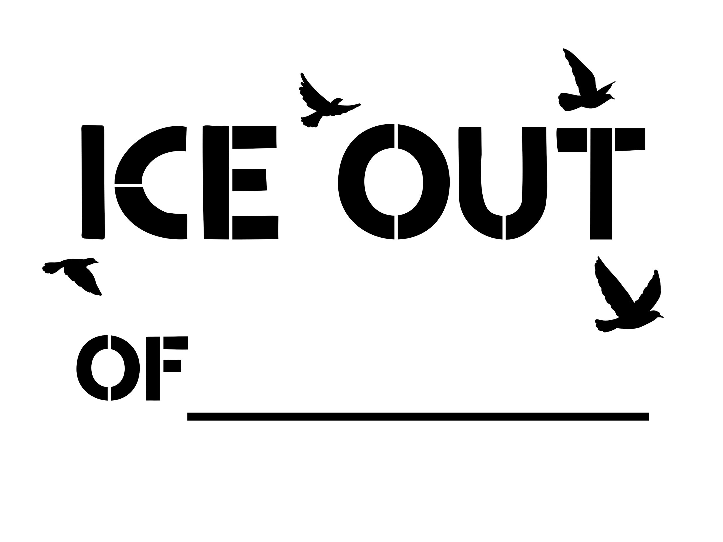 ICE OUT of____ Stencil (preorder)
