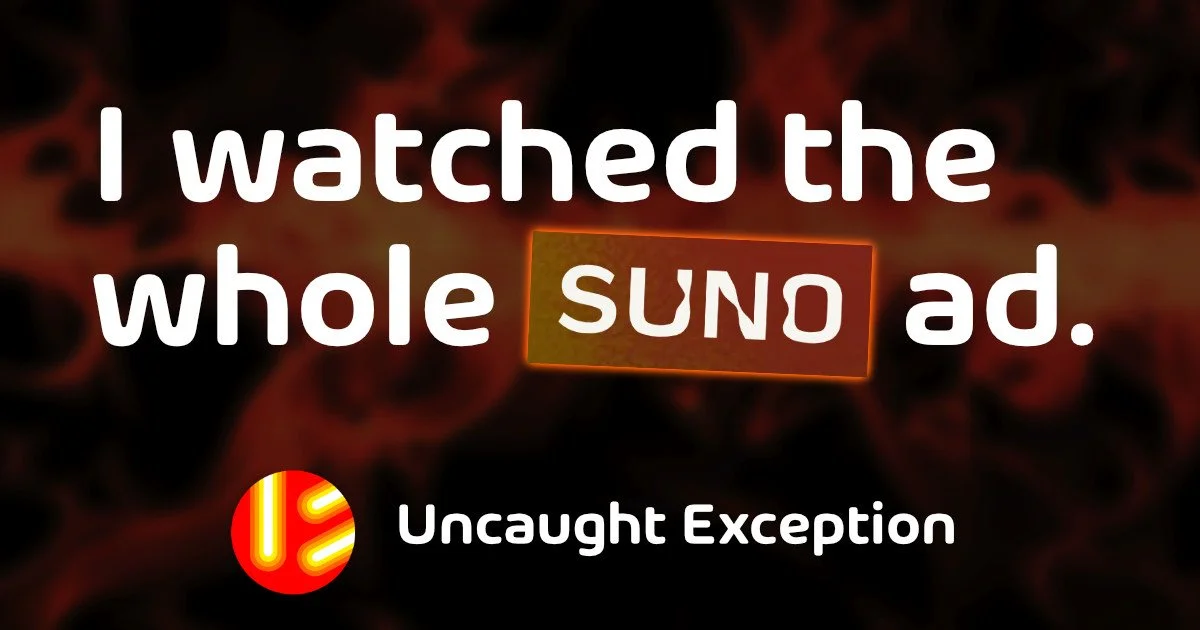 I watched the whole Suno Ad