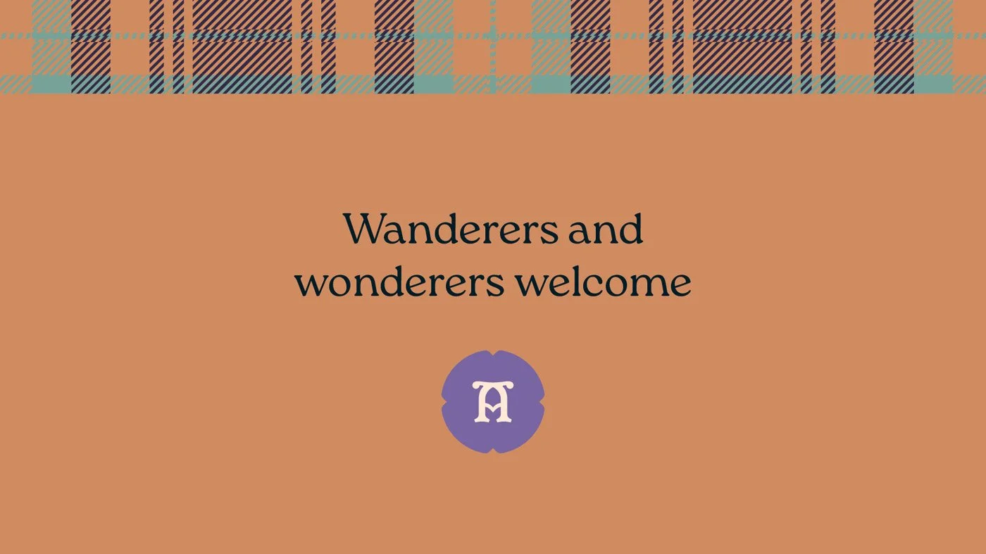 Wanderers and wonderers welcome