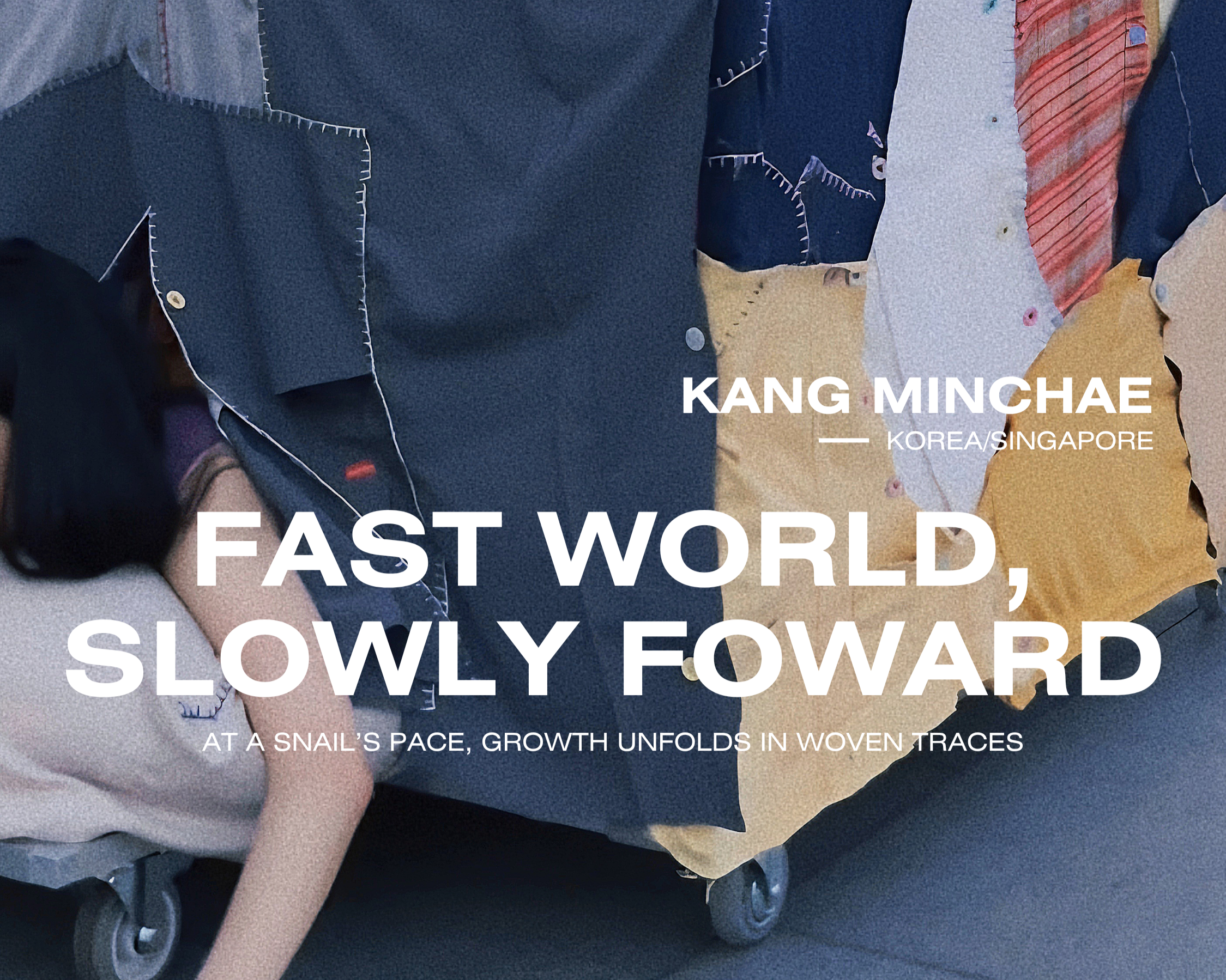 (NOW) Kang Minchae: Fast World, Slowly Forward