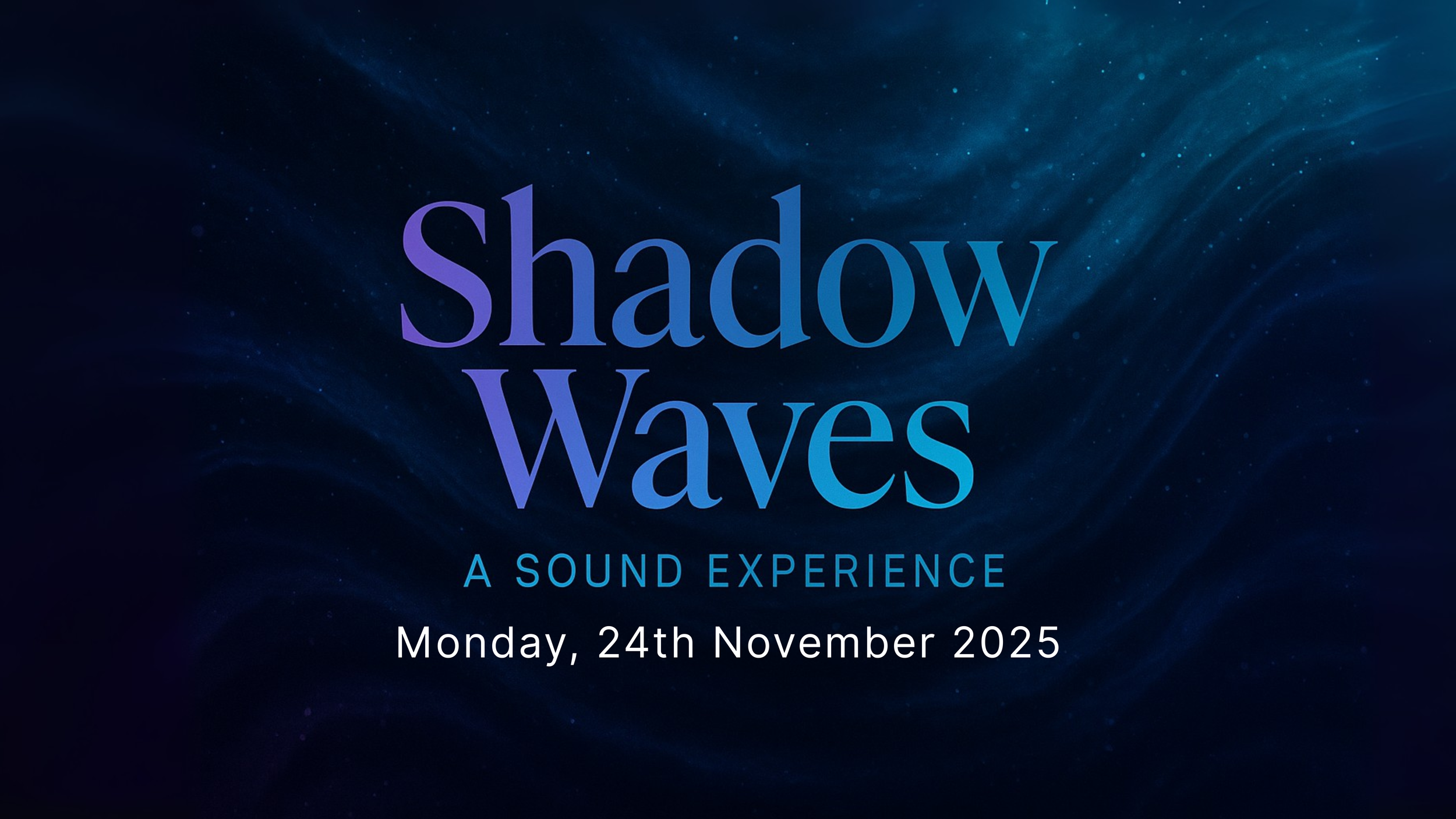 Shadow Waves — A Sound Experience