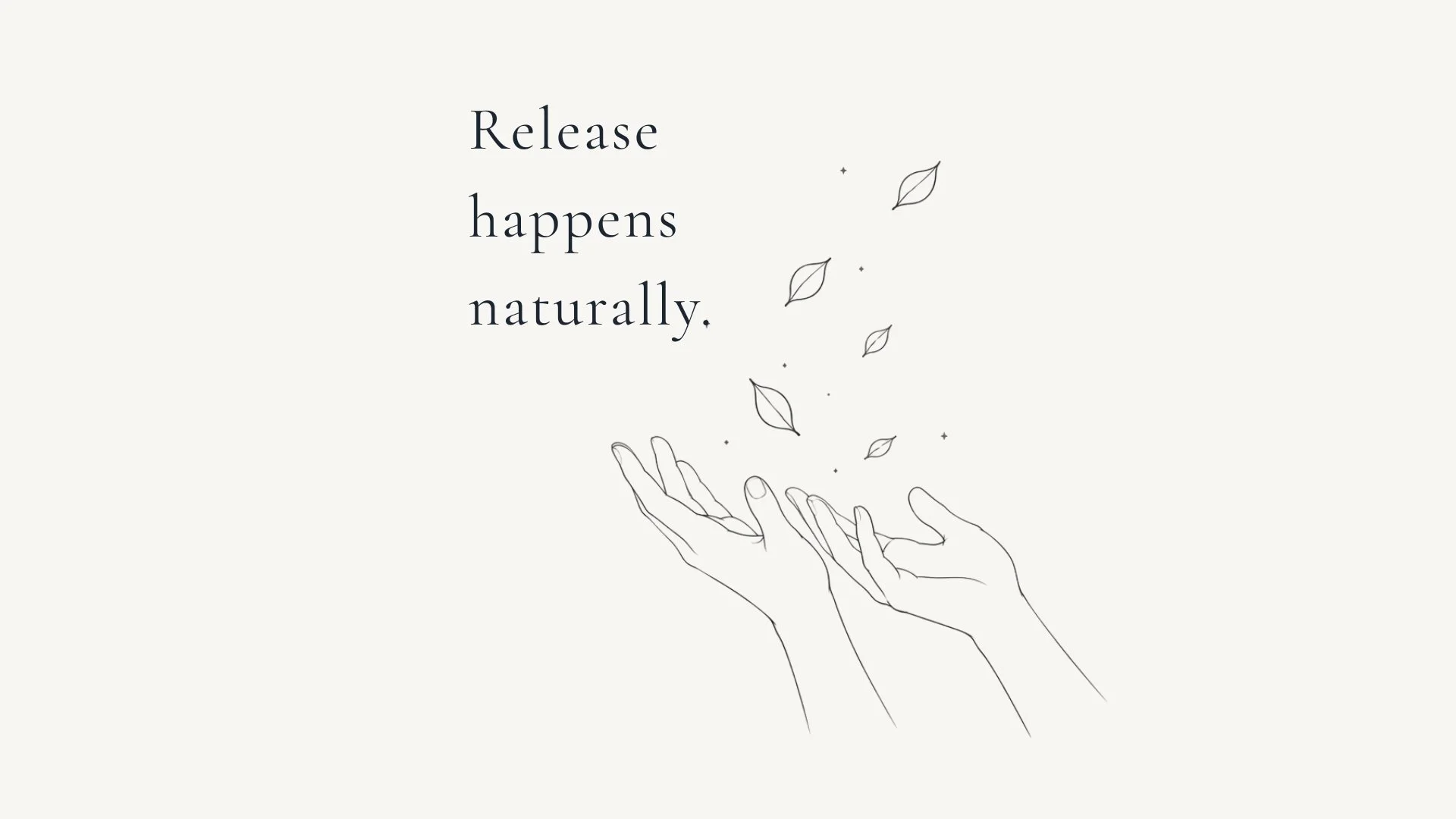 You don't have to let go.
