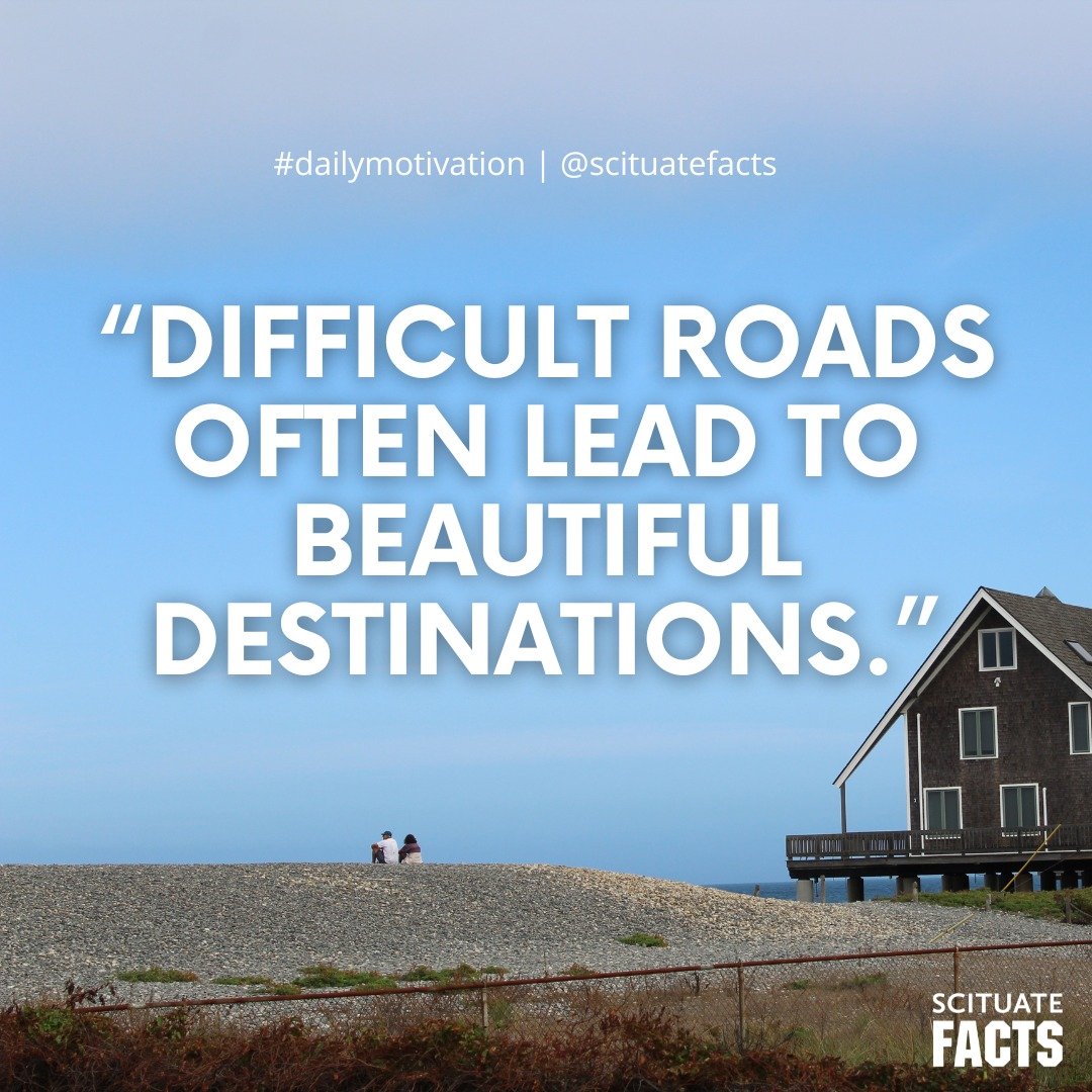 Keep pushing forward, your destination is worth the journey!

#staystrong #keepgoing #scituatefacts #scituatema #southshorema