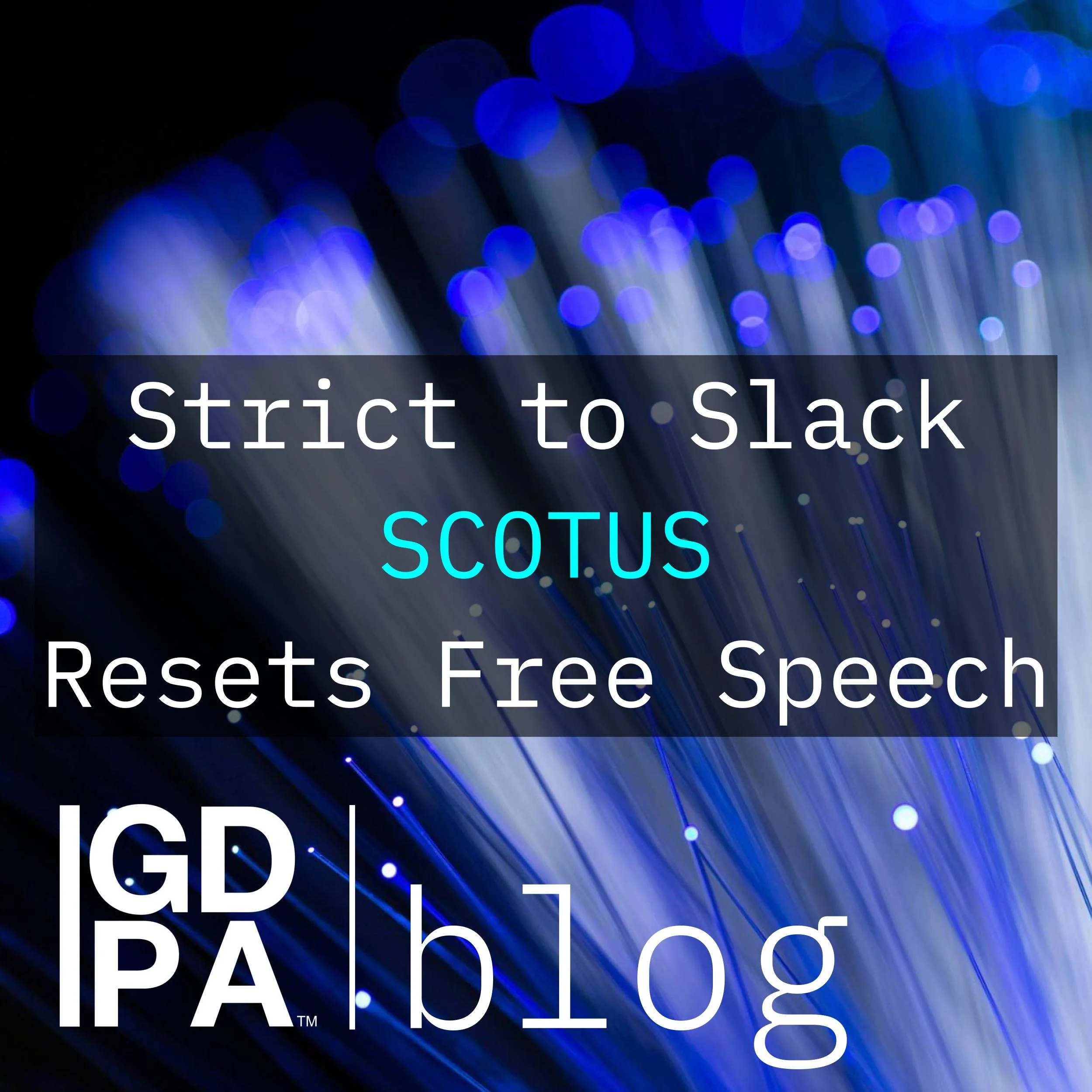 From Strict to Slack: SCOTUS Resets Speech Rules