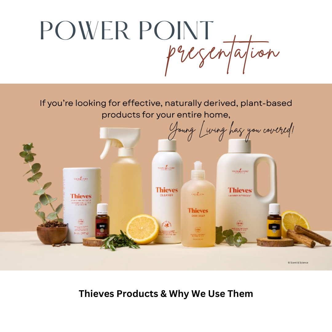 Thieves Products and Why We Use Them Power Point