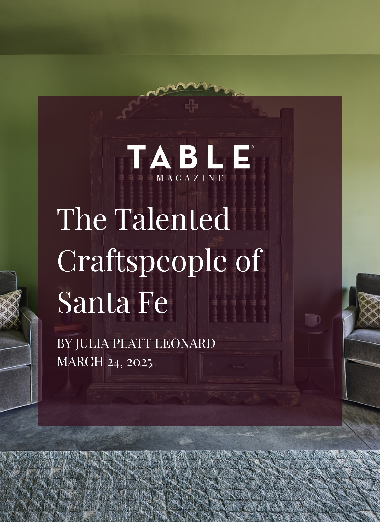 French & French shares favorite artisans and insights from the Rising Circle Ranch project in Table Magazine’s story spotlighting the craftspeople shaping Santa Fe’s most inspired homes.