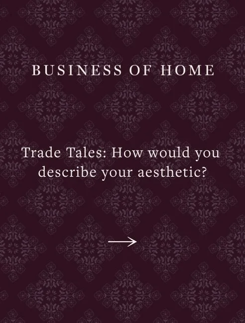 Trade Tales: How would you describe your aestheic?