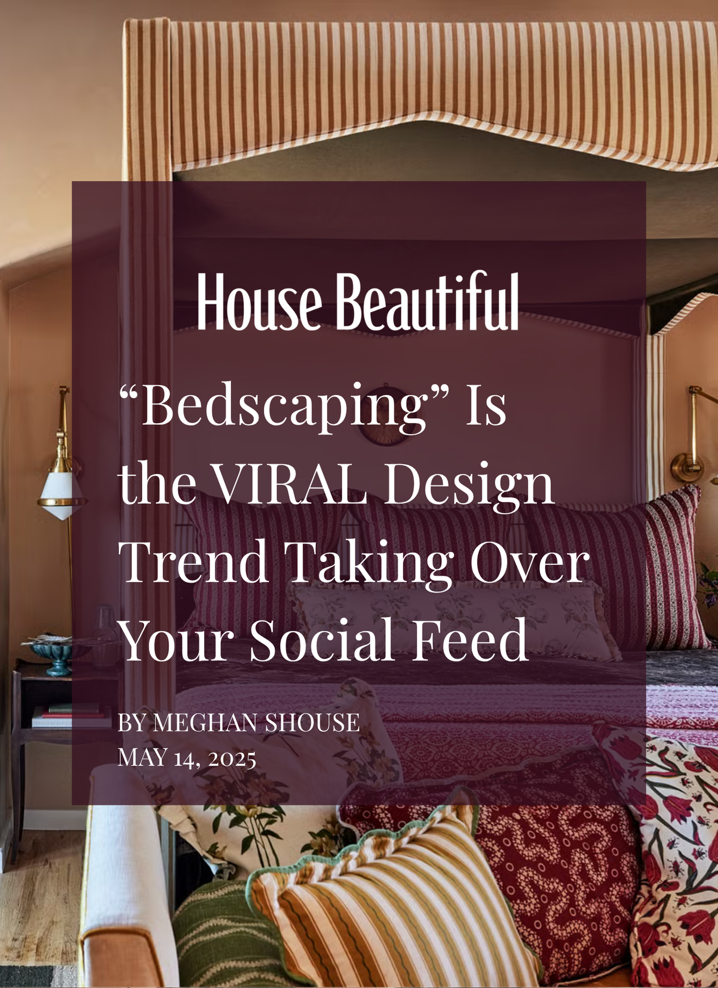 French & French’s Ivy House is featured in House Beautiful’s take on the viral “bedscaping” trend — proof that soulful layers never go out of style.