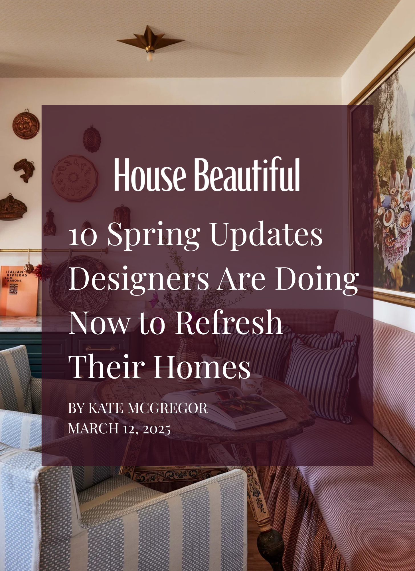 Quoted 10 Spring Updates Designers Are Doing Now to Refresh Their Homes