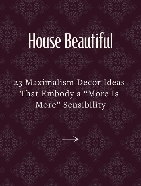 23 Maximalism Decor Ideas That Embody a "More Is More" Sensibility
