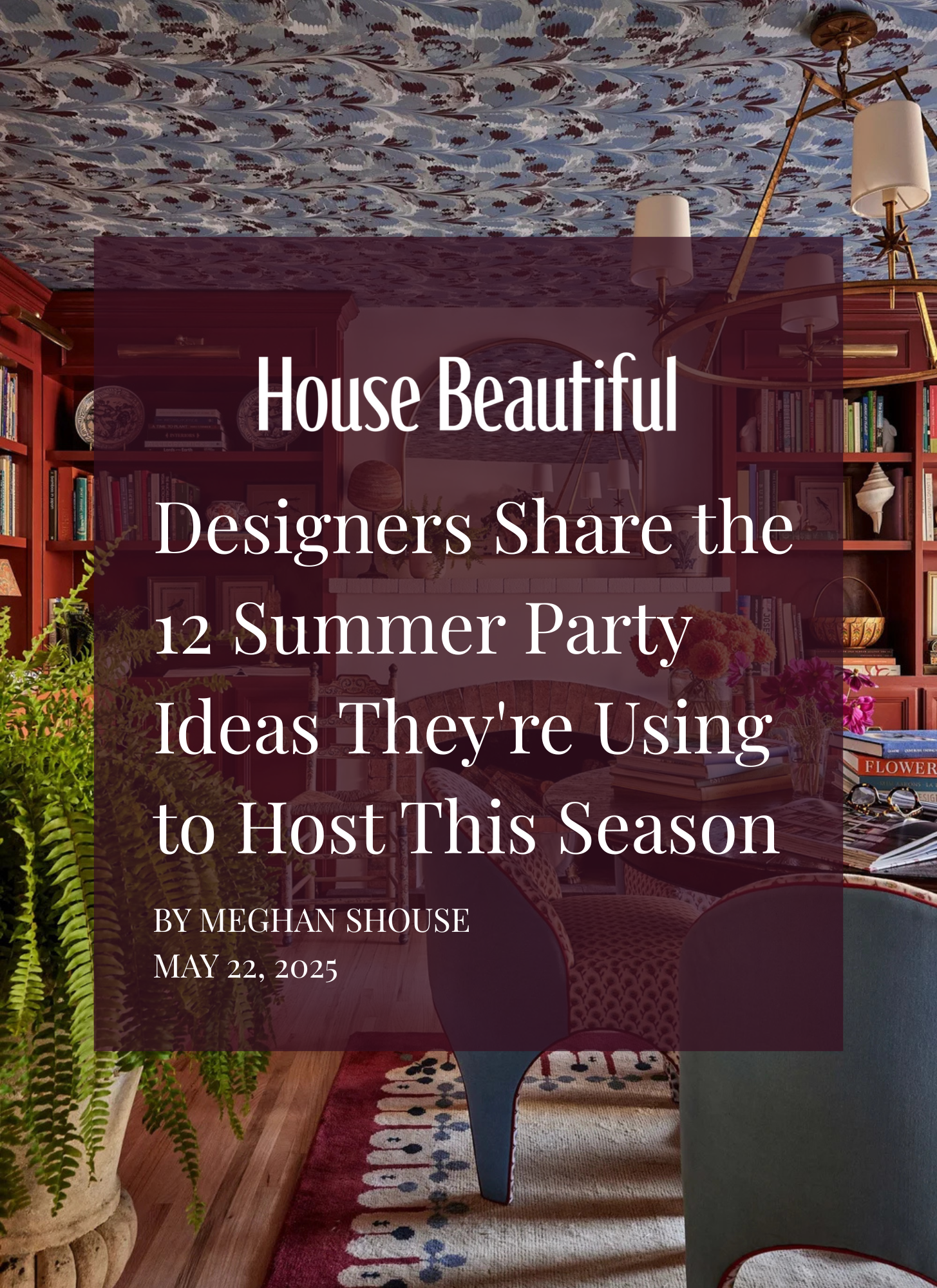 Quoted in Designers Share the 12 Summer Party Ideas They're Using to Host This Season