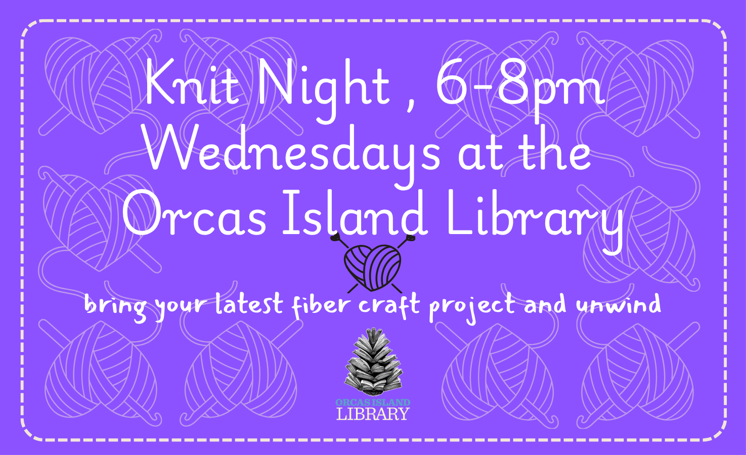 Knit Night is now Wednesdays from 6-8pm