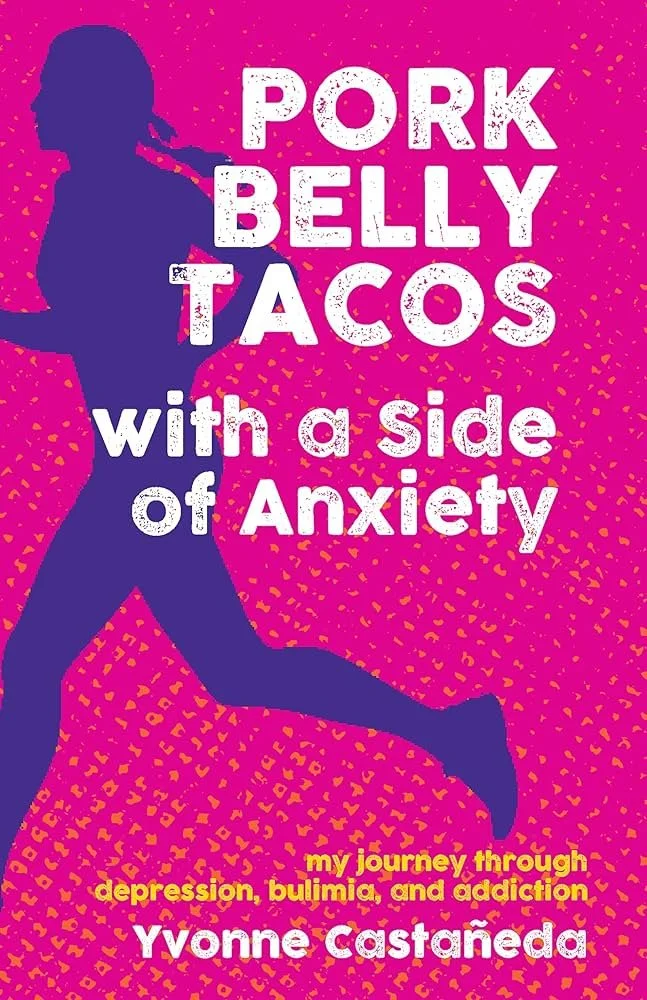 Book Cover "Pork Belly Tacos with a Side of Anxiety" by Yvonne Castaneda