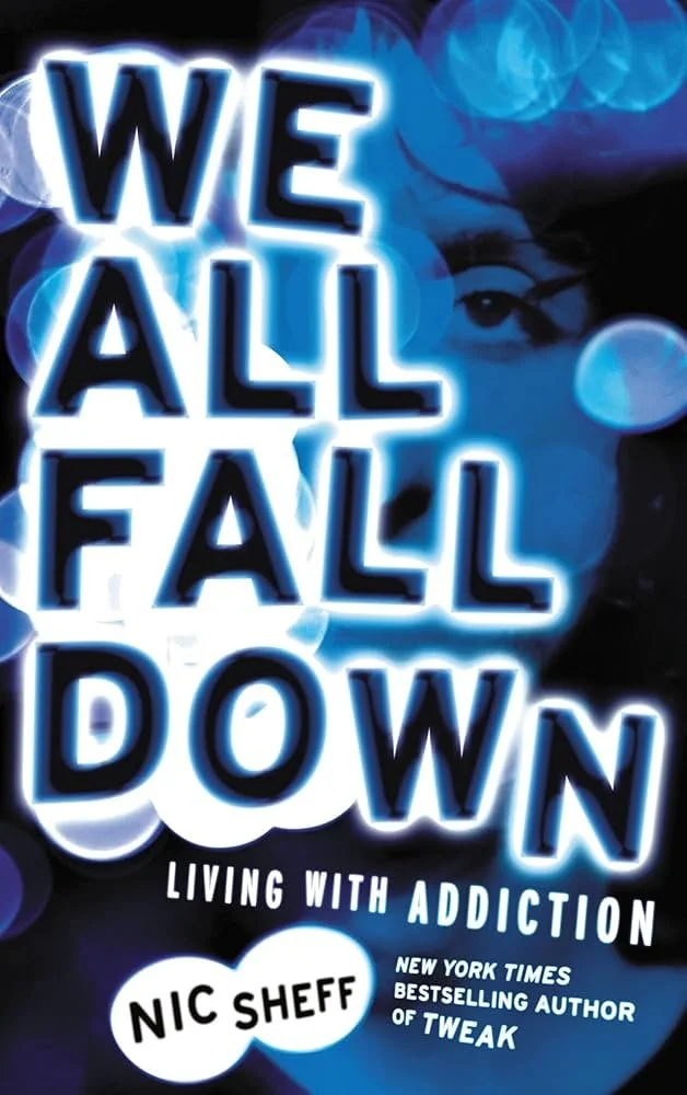 Book Cover "We All Fall Down: Living with Addiction" by Nic Sheff