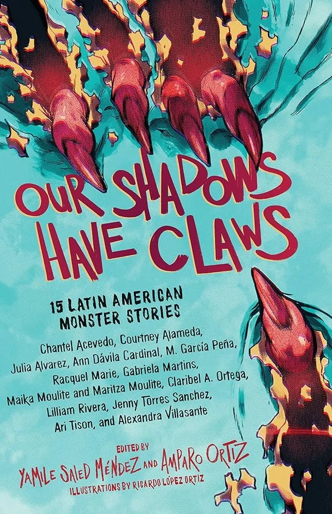 Book Cover "Our Shadows Have Claws" Edited by Yamile Saled Mendez and Amparo Ortiz