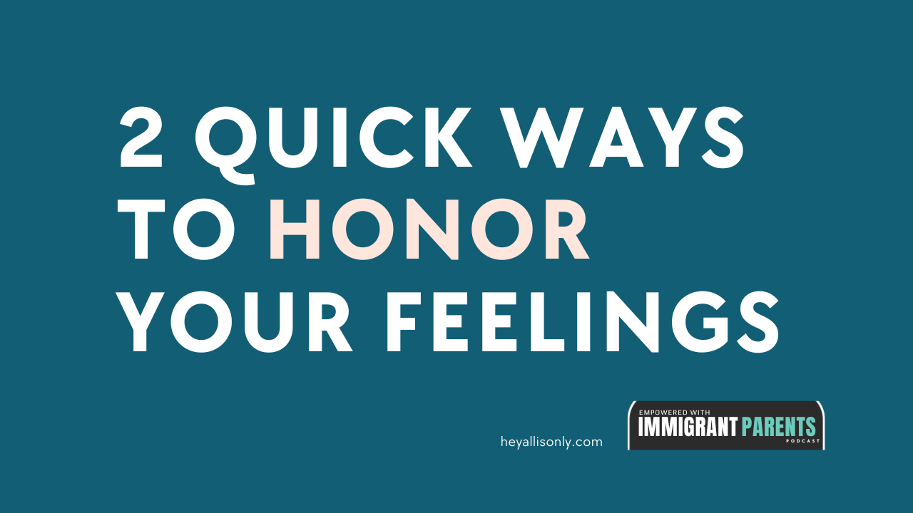 2 Quick Ways to Start Honoring Your Feelings