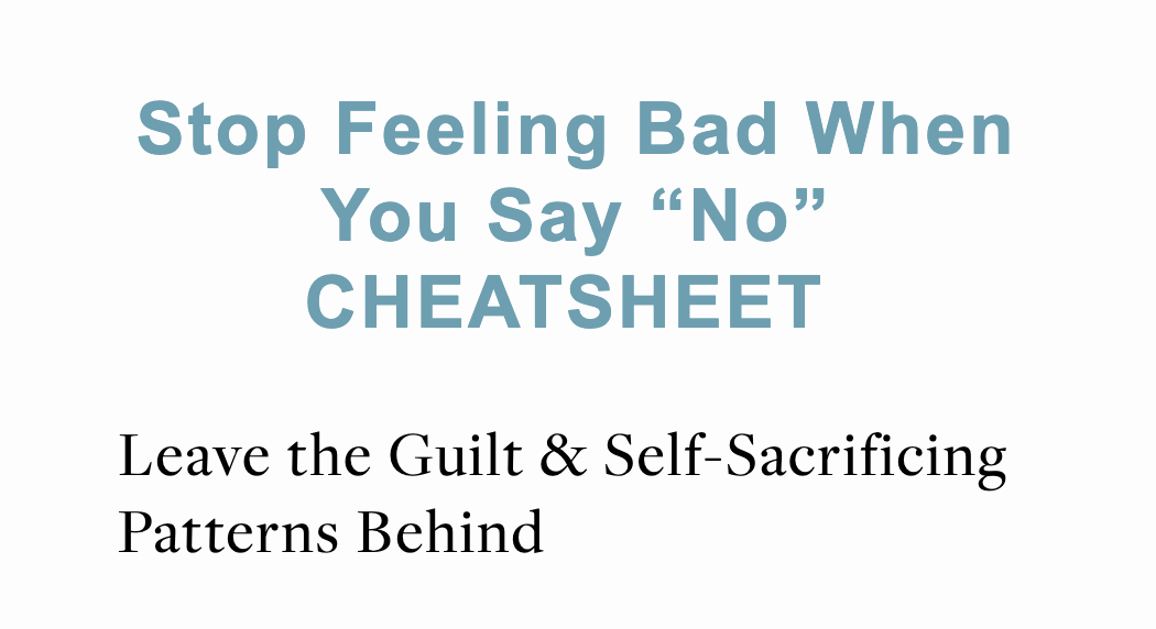 Struggle with saying "no" to others? Here's a cheatsheet on how to do it without spiraling in guilt