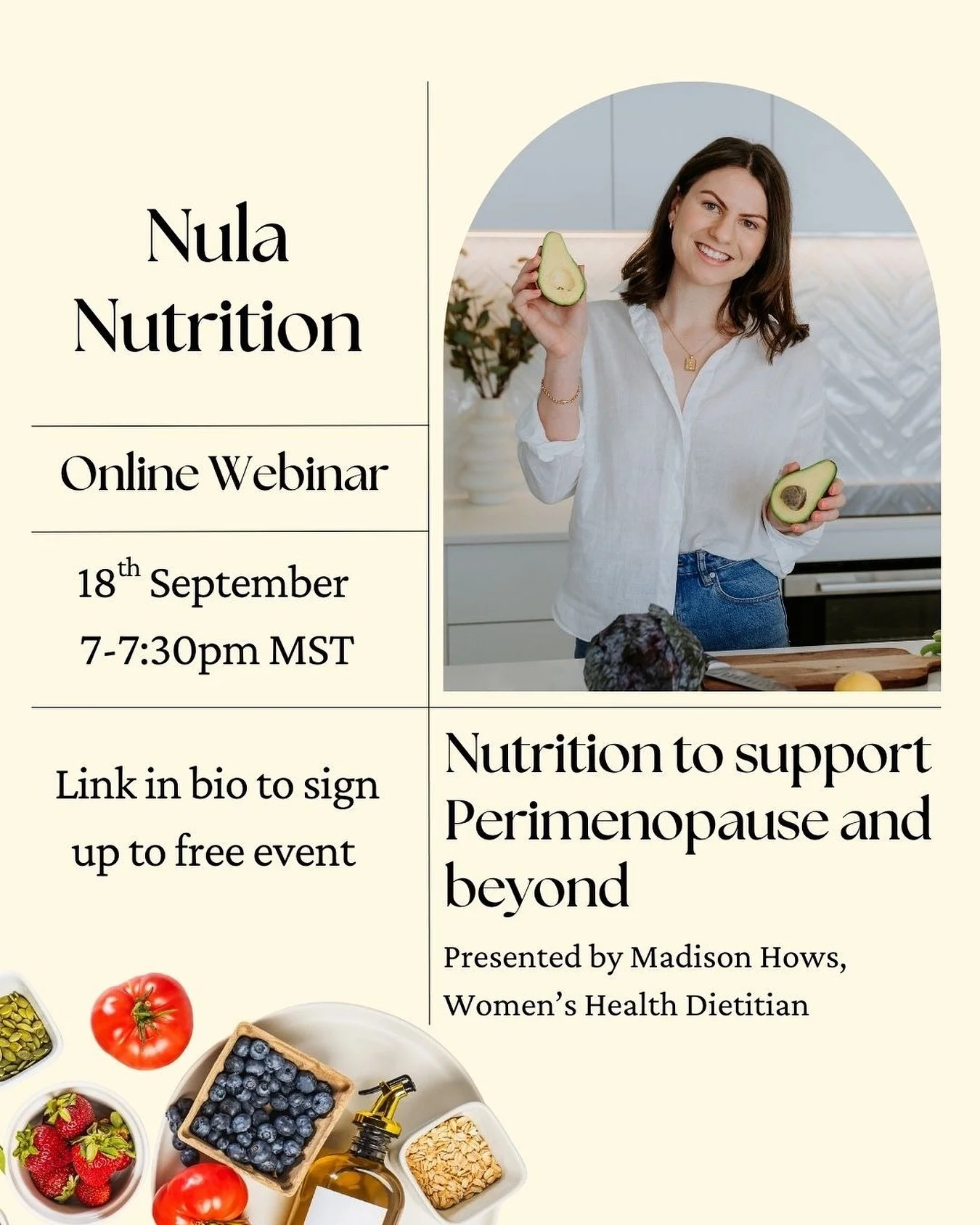 Upcoming Free Webinar: Nutrition for Perimenopause &amp; Beyond 

🗓️ 18th September
🕖 7&ndash;7:30 PM MST
📍 Online
🍎 Hosted by Madison Hows, Women&rsquo;s Health Dietitian

Join for a practical session exploring how to nourish your body through p
