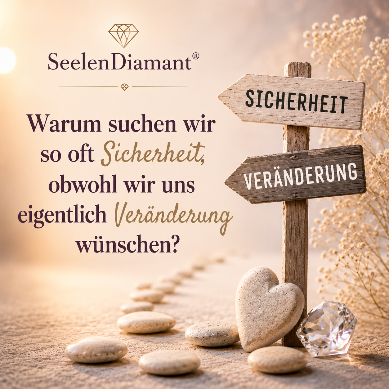 Warum suchen wir so oft Sicherheit, obwohl wir uns eigentlich Veränderung wünschen?