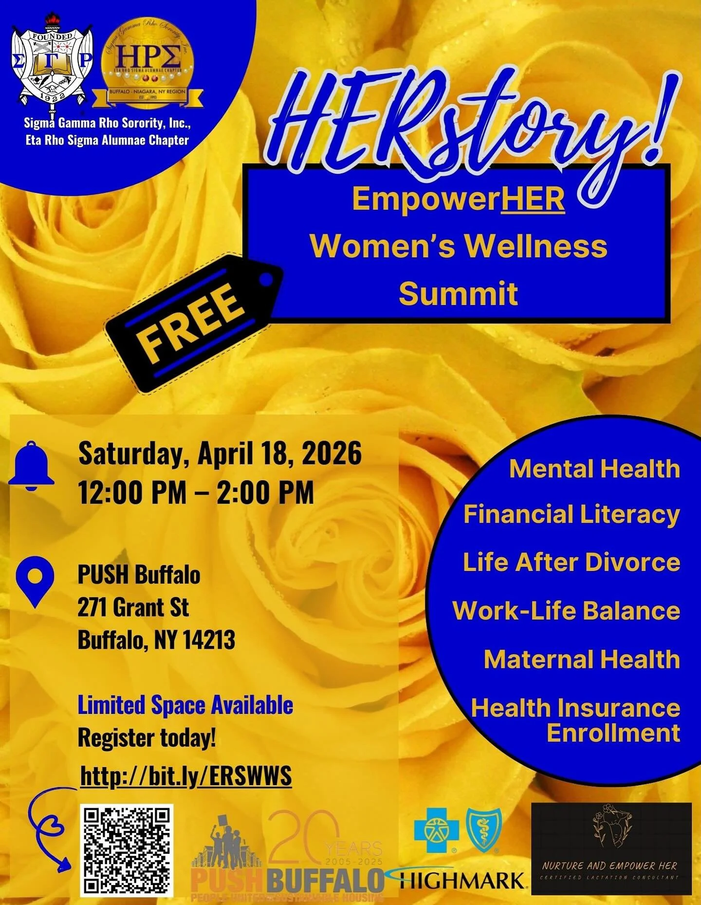 Join Sigma Gamma Rho Sorority, Inc., Eta Rho Sigma Chapter for HERstory: EmpowerHER Women&rsquo;s Wellness Summit

🗓️Saturday, April 18th
📍PUSH Buffalo - 271 Grant St, Buffalo, NY 14213
⏰ 12pm - 2pm

As part of our Women&rsquo;s Wellness Initiative