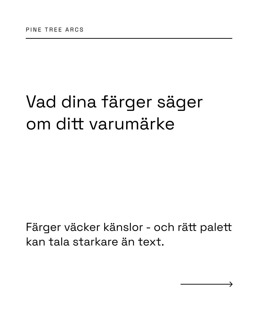 Vad s&auml;ger dina f&auml;rger om ditt varum&auml;rke? L&aring;t oss t&auml;nka till och hj&auml;lpa dig att signalera det du beh&ouml;ver f&ouml;r att n&aring; dina kunder &auml;nnu mer effektivt. H&ouml;r av dig idag!