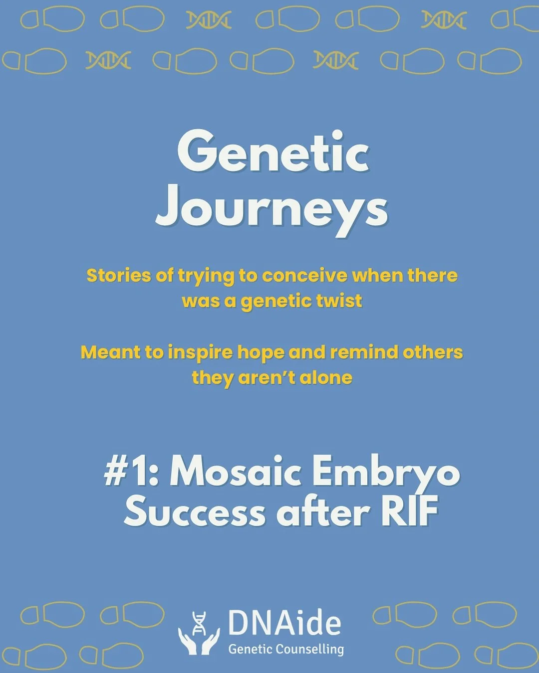 Genetic Journeys is a collection of patient stories of trying to conceive when there was a genetic twist. The goal is to inspire hope and remind others who may be in a similar situation that they are not alone. 

We are so excited to share our first 