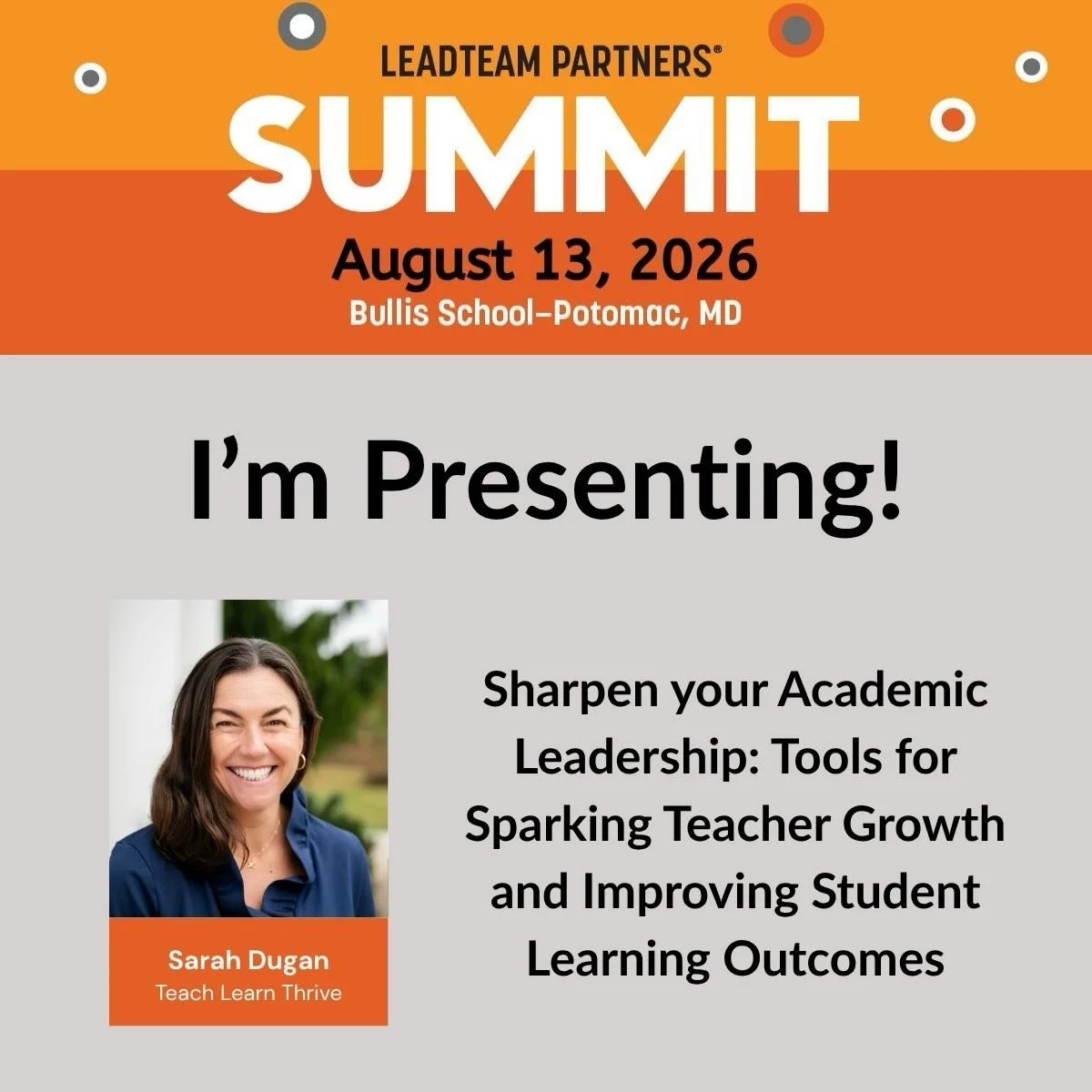 I&rsquo;m excited to share that on August 13, I will be presenting at the LeadTeam Partners Summit at Bullis School in Potomac, MD. 

My session, School Leader as Teacher Empower-er: Sharpening the Academic Leadership Toolkit, is part of a day-long e